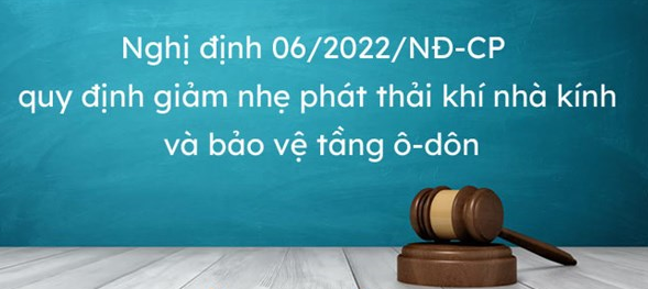 Nghị định số: 06/2022/NĐ-CP quy định giảm nhẹ phát thải khí nhà kính và bảo vệ tầng ô-dôn